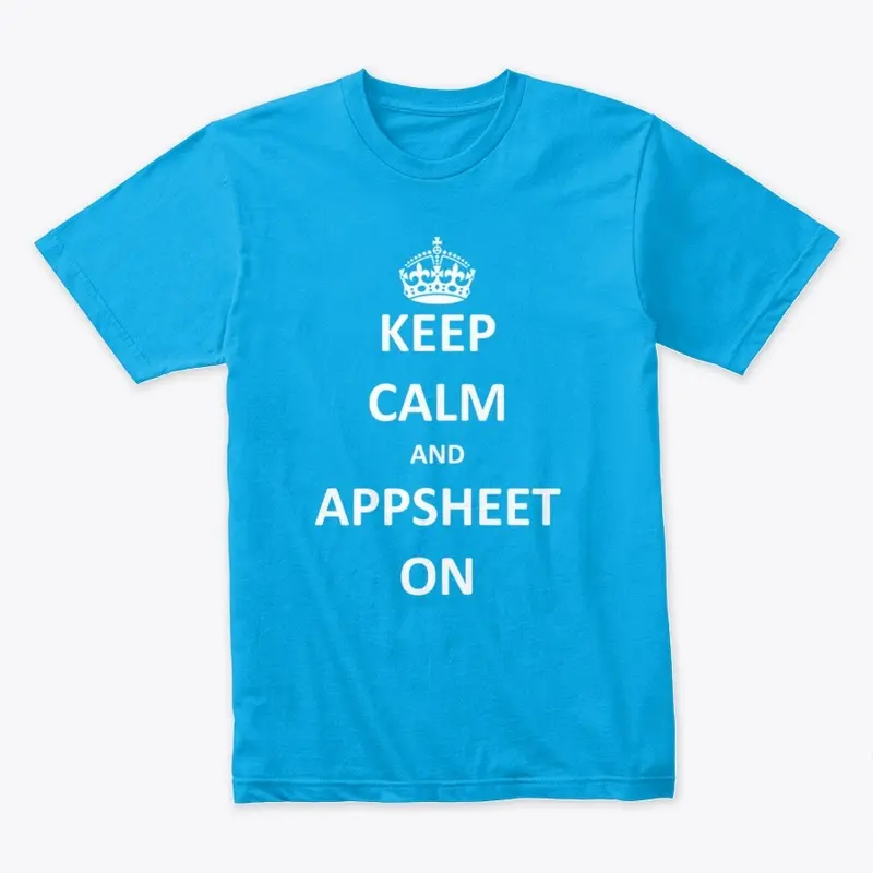 Keep Calm and AppSheet On